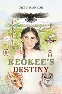 Keokee's Destiny by Greg Monroe