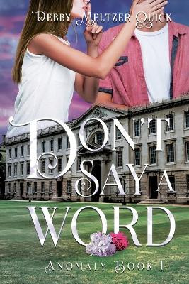 Don't Say A Word by Debby Meltzer Quick
