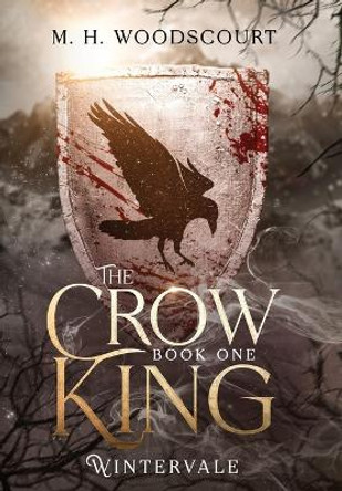 The Crow King by M H Woodscourt