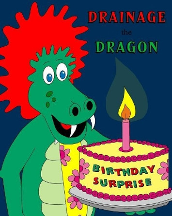 Drainage the Dragon Birthday Surprise by Ian Thompson