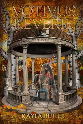 Votivus Reverie by Kayla Butler