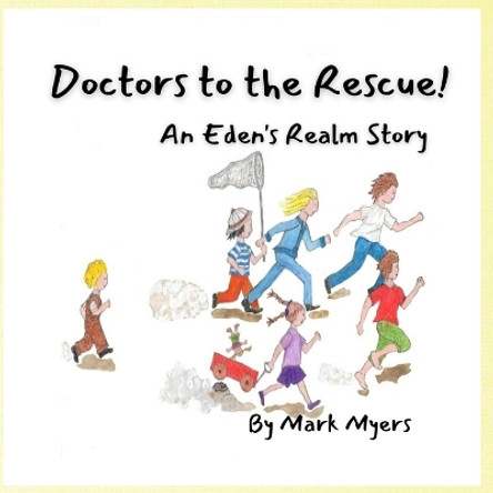 Doctors to the Rescue by Mark Myers