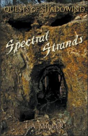 Spectral Strands by L a Miller Spectral Strands by L a Miller