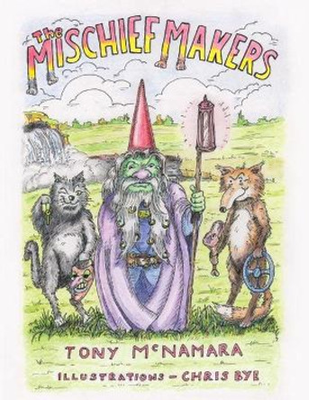 The Mischief Makers Tony McNamara 9781984595072