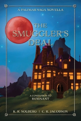 The Smuggler's Deal K R Solberg 9798986349831