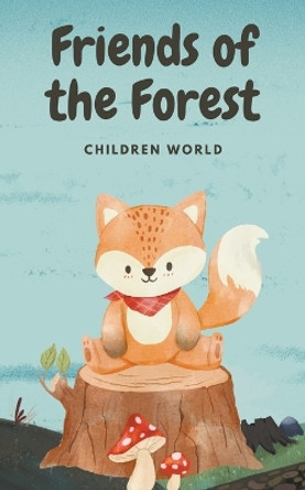 Friends of the Forest by Children World