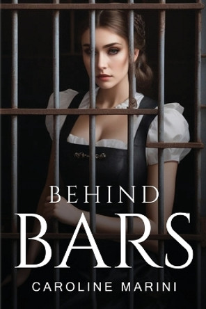 Behind Bars by Caroline Marini
