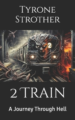 2 Train by Tyrone Strother