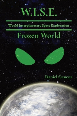 W.I.S.E World Interplanetary Space Exploration by Daniel Gencur