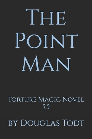 The Point Man by Douglas Todt