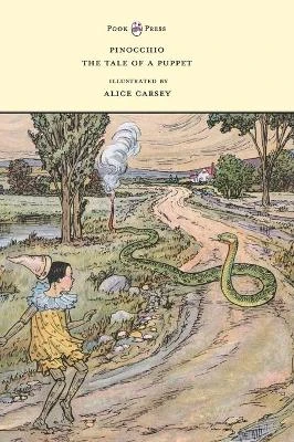 Pinocchio - The Tale of a Puppet - Illustrated by Alice Carsey Carlo Collodi 9781528770255