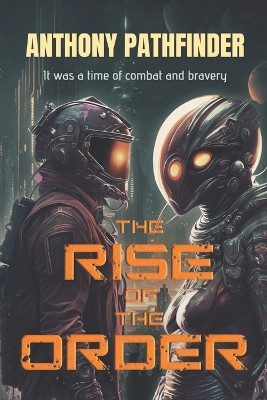 The Rise Of The Order by Anthony Pathfinder