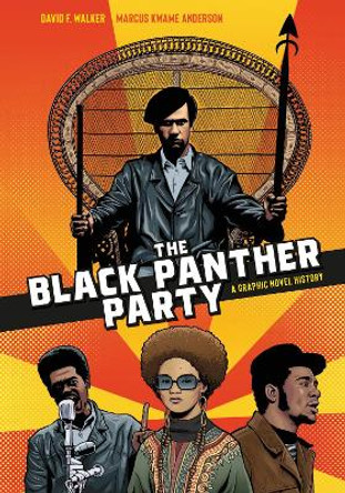 The Black Panther Party: A Graphic Novel History David F. Walker 9781984857705
