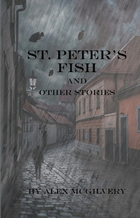 St. Peter's Fish and other stories by McGilvery