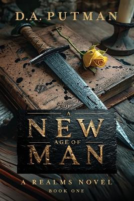 A New Age of Man: A Realms Novel D a Putman 9798990172302