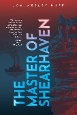 The Master of Shearhaven Jon Wesley Huff 9798990759817