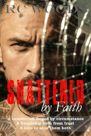 Shattered by Faith Rc Woods 9798882871054
