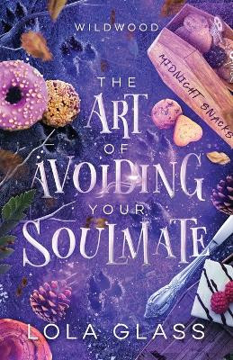 The Art of Avoiding Your Soulmate by Lola Glass