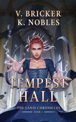 Tempest Hall: Book Two of the Lanis Chronicles V Bricker 9781963455038