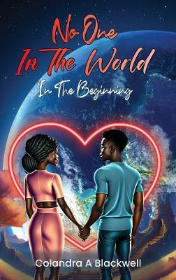 No One In The World Colandra A Blackwell 9781962997799
