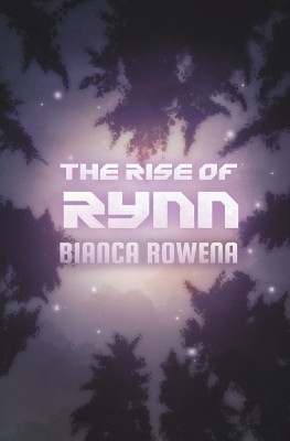 The Rise of Rynn Bianca Rowena 9781999204150