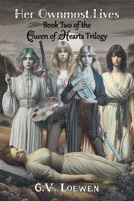 Her Ownmost Lives by G V Loewen