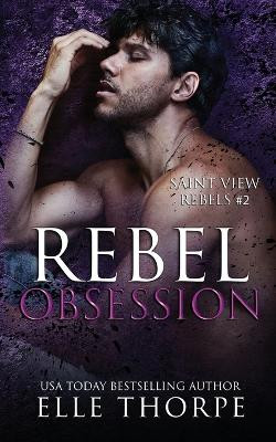 Rebel Obsession by Elle Thorpe