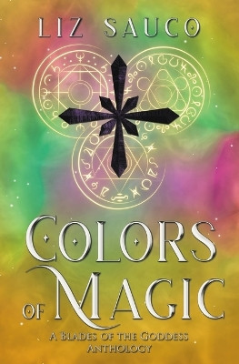 Colors of Magic Liz Sauco 9781960723093