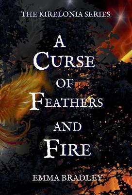A Curse of Feathers and Fire Emma Bradley 9781915909299