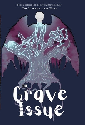 The Grave Issue by Jesse Stimpson