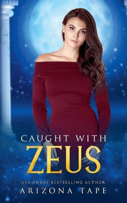 Caught With Zeus Arizona Tape 9798224272211