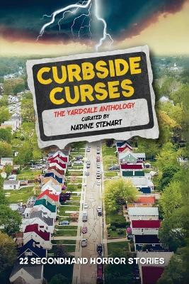 Curbside Curses: The Yardsale Anthology Nadine Stewart 9798990680807