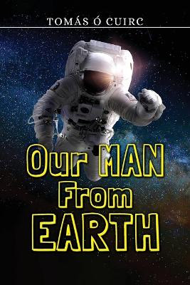 Our Man from Earth by Tomas O Cuirc