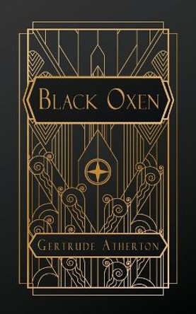 Black Oxen by Gertrude Franklin Horn Atherton