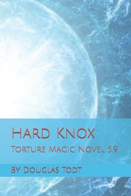 Hard Knox by Douglas Todt
