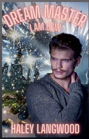 Dream Master - I Am Cain by Haley Langwood