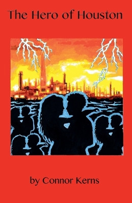 The Hero of Houston by Connor Kerns