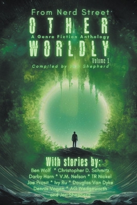 Otherworldly - A Genre Fiction Anthology - Volume 1 by Ben Penrod's Nerd Street