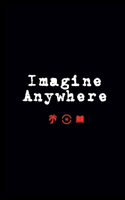 Imagine Anywhere by Foreign Forest