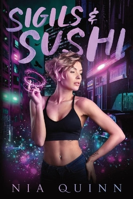 Sigils & Sushi by Nia Quinn