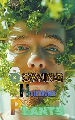 Sowing Human Plants by Willianinnovador