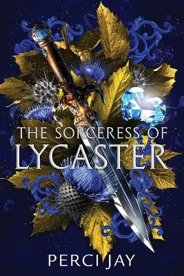 The Sorceress of Lycaster Perci Jay 9798988175247