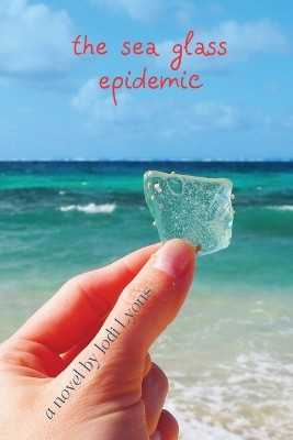 The Sea Glass Epidemic by Jodi Lyons