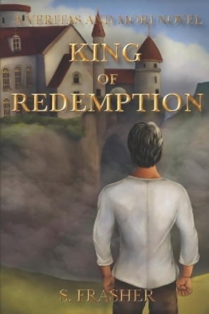 King of Redemption by S Frasher
