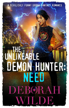 The Unlikeable Demon Hunter: Need by Deborah Wilde The Unlikeable Demon Hunter: Need by Deborah Wilde