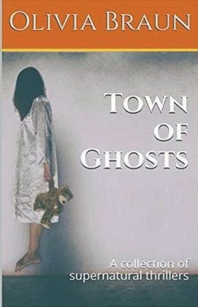 Town of Ghosts by Olivia Braun