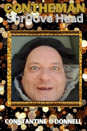 Contheman Shr00ve Head by Constantine O'Donnell