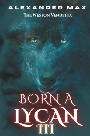 Born A Lycan 3 by Alexander Max