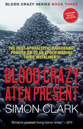 Blood Crazy Aten Present by Simon Clark
