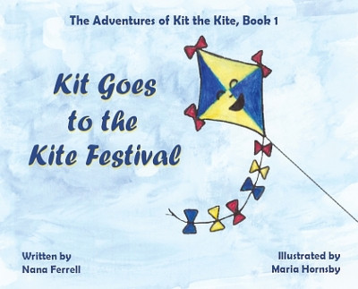 Kit Goes to the Kite Festival Nana Ferrell 9781952103599